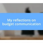 My reflections on budget communication