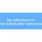 My reflections on effective stakeholder communication