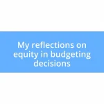 My reflections on equity in budgeting decisions