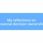 My reflections on financial decision ownership