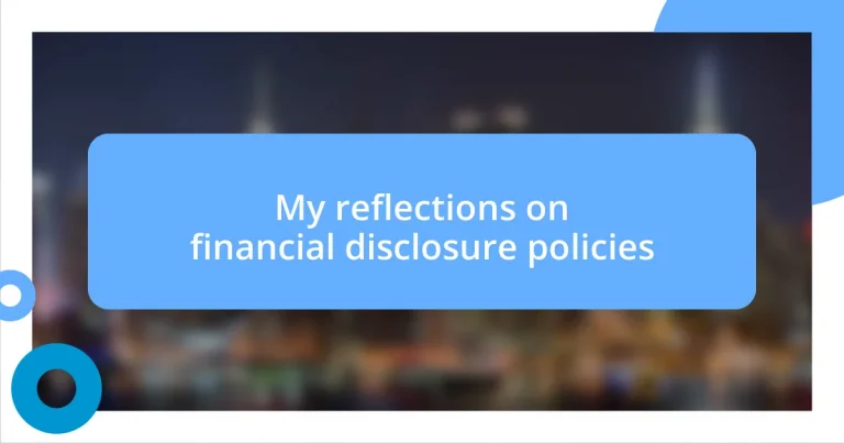 My reflections on financial disclosure policies