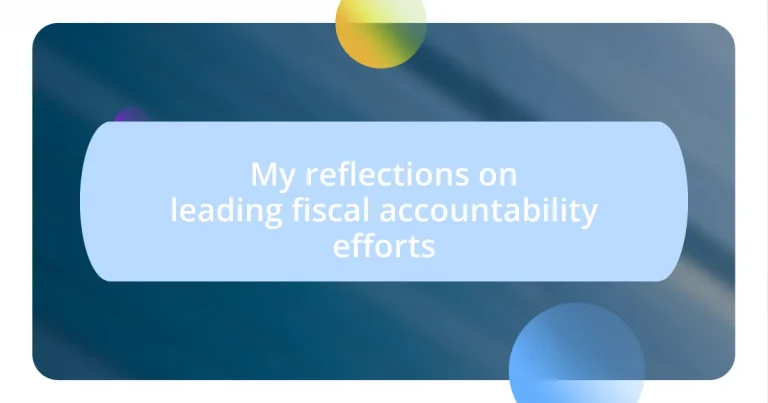 My reflections on leading fiscal accountability efforts