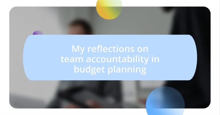 My reflections on team accountability in budget planning