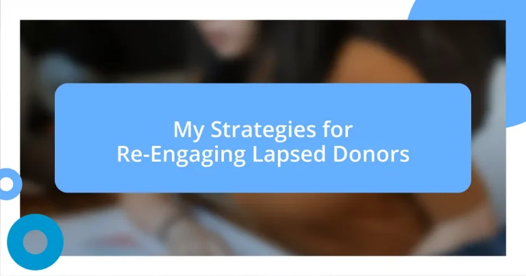 My Strategies for Re-Engaging Lapsed Donors