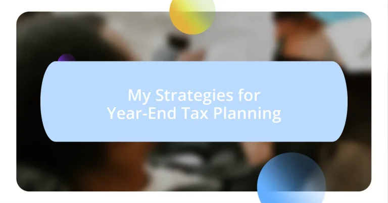 My Strategies for Year-End Tax Planning