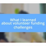 What I learned about volunteer funding challenges