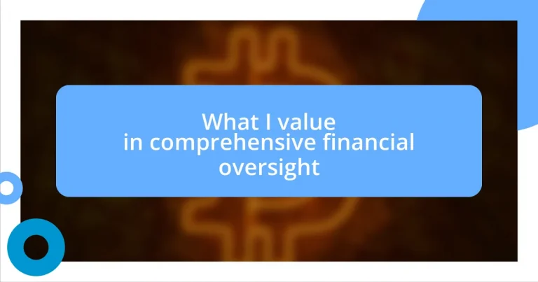What I value in comprehensive financial oversight