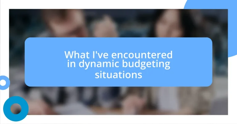What I’ve encountered in dynamic budgeting situations