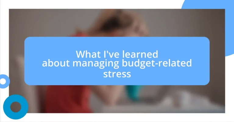 What I’ve learned about managing budget-related stress