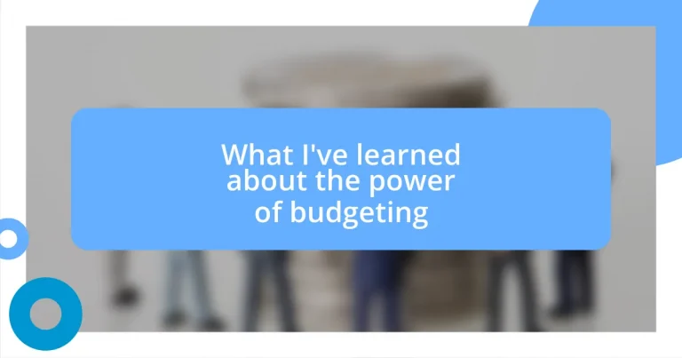 What I’ve learned about the power of budgeting