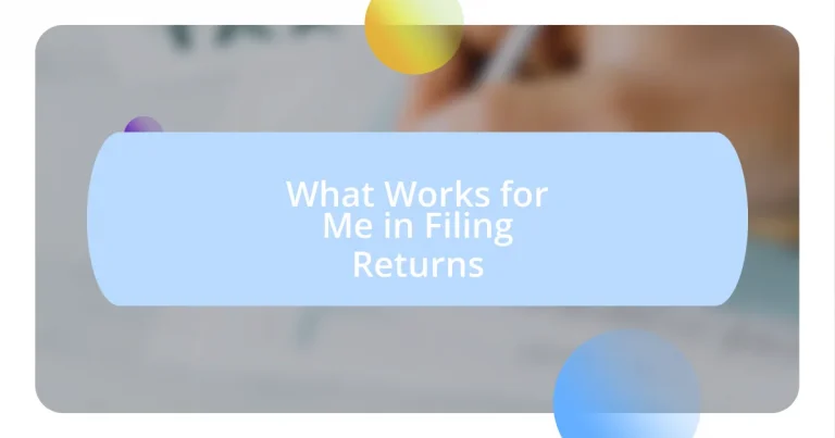What Works for Me in Filing Returns