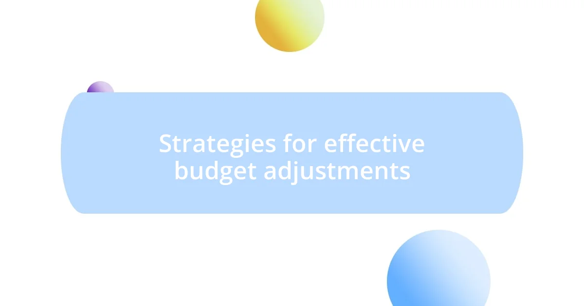 Strategies for effective budget adjustments