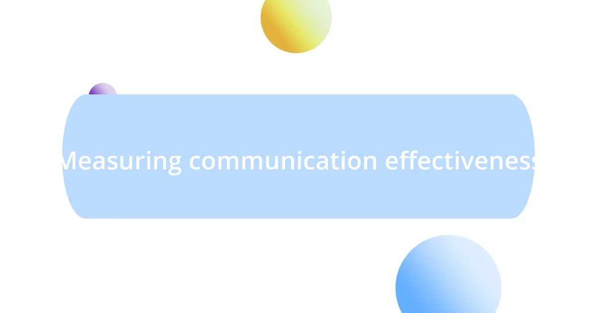 Measuring communication effectiveness